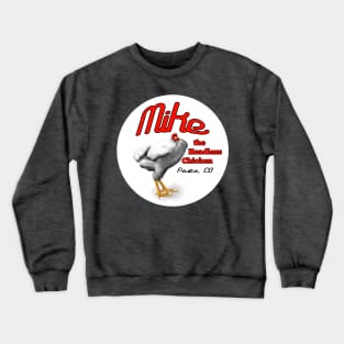 Mike, the Headless Chicken Crewneck Sweatshirt